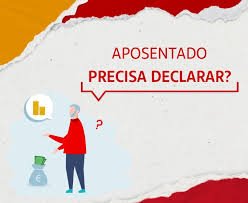 Quais aposentados não precisam declarar Imposto de Renda